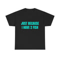 2 FISH Tee